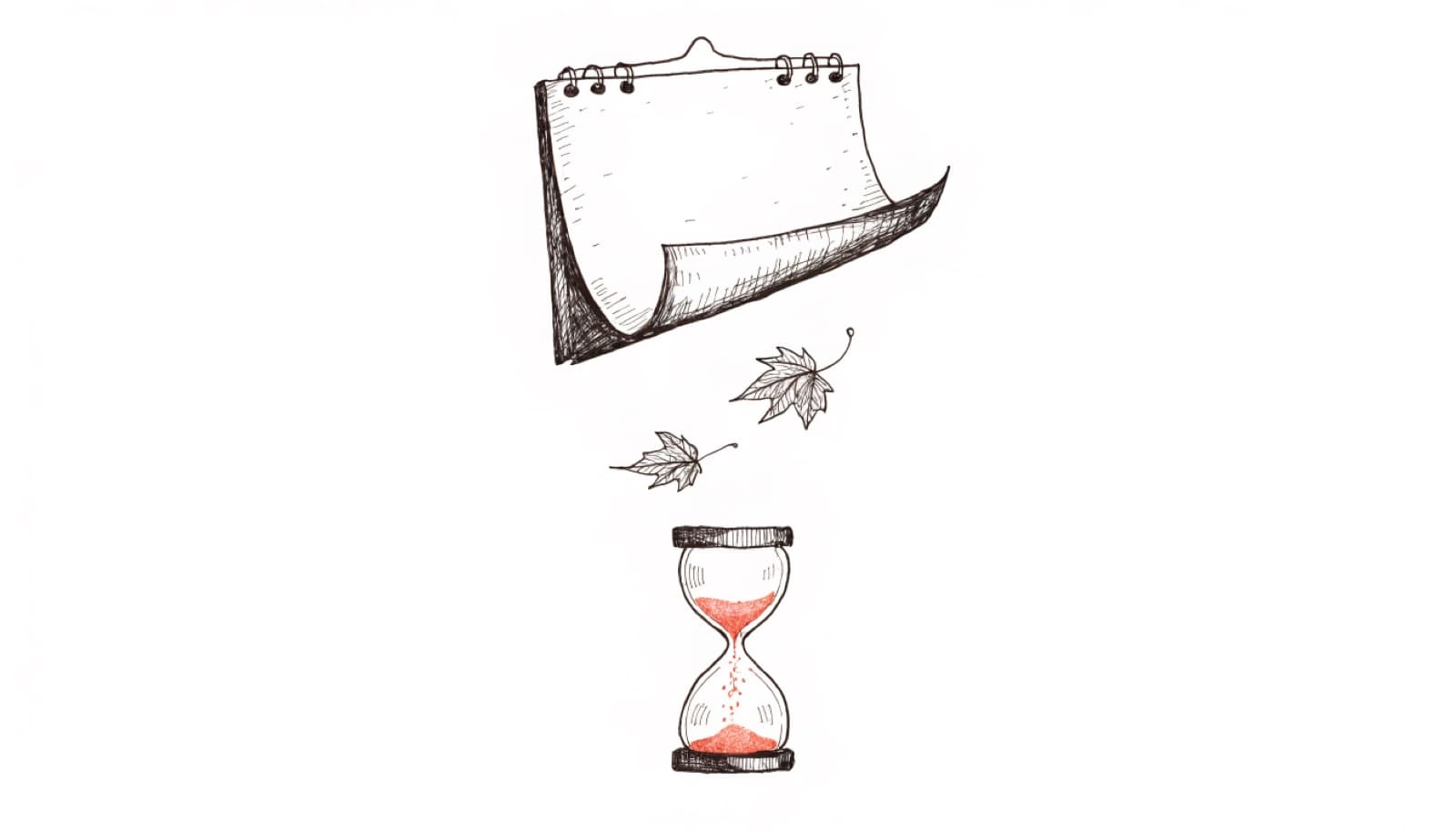 Pen-and-ink illustration: a curling wall-calendar page, two falling maple leaves, and an hourglass with red sand running out
